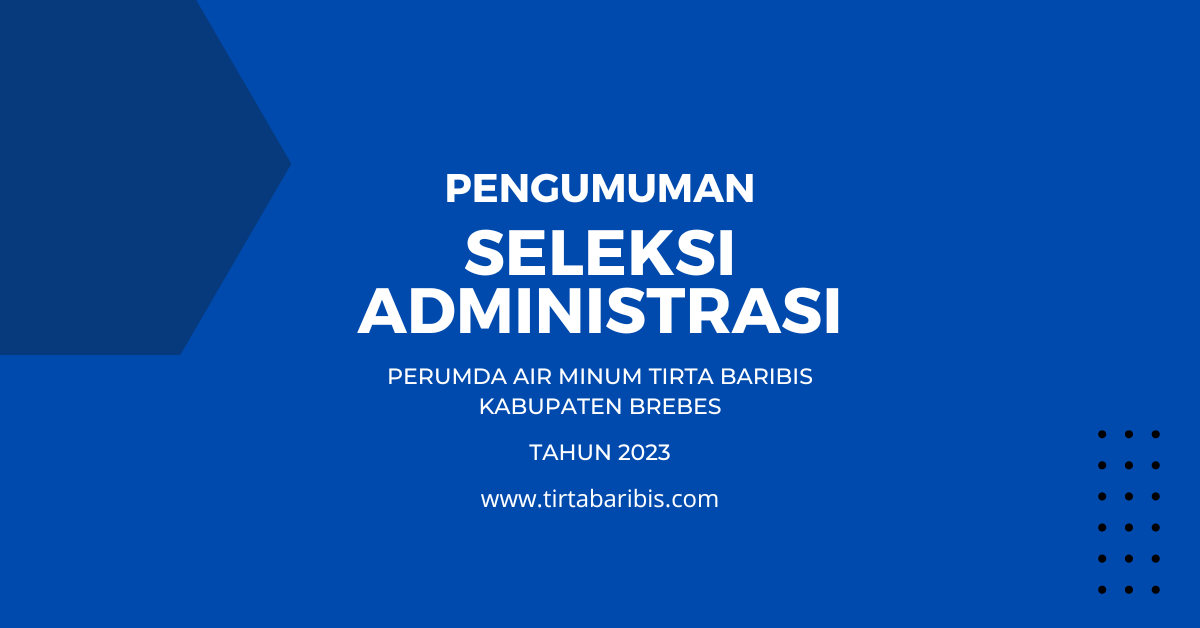 Pengumuman Seleksi Administrasi Tirta Baribis 2023