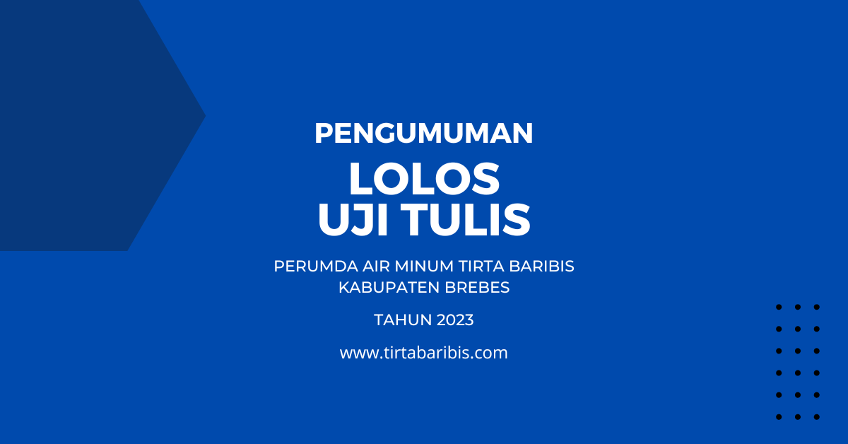 Pengumuman Lolos Uji Tulis Tirta Baribis 2023