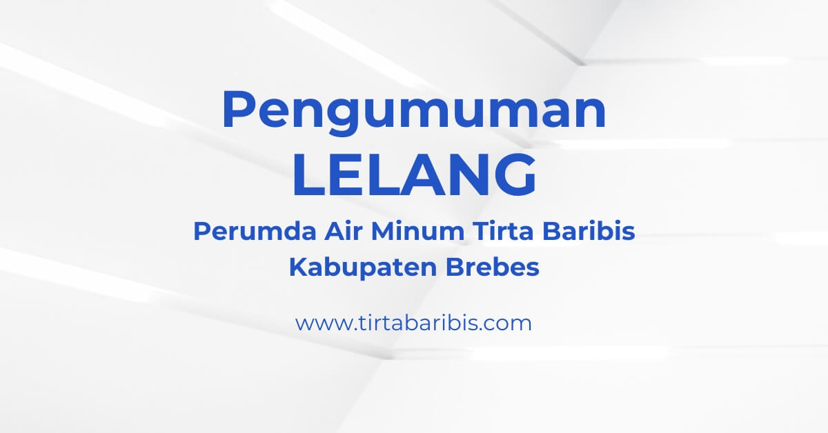 Pengumuman Lelang Perumda Air Minum Tirta Baribis