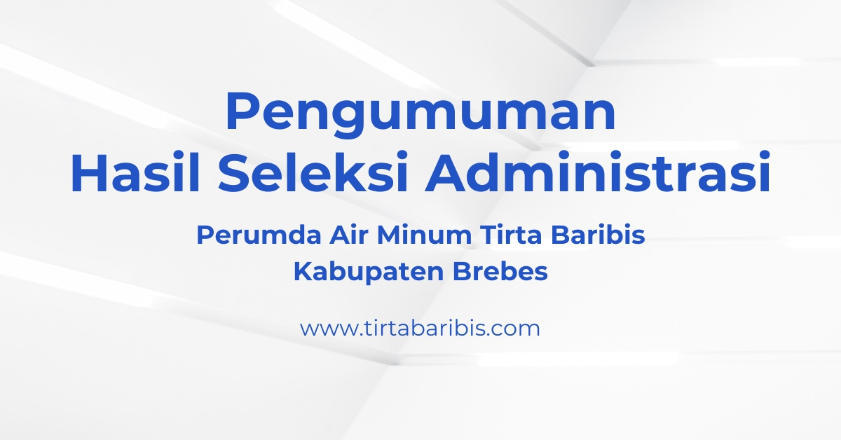 Pengumuman Hasil Seleksi Administrasi